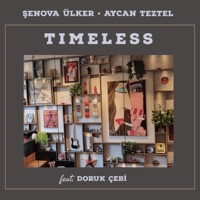 TIMELESS (feat. ŞENOVA ÜLKER & DORUK ÇEBİ) - Single - Aycan Teztel