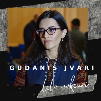 Lela Nakeuri - Gudanis Jvari