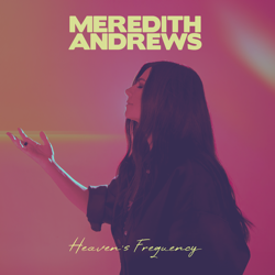Heaven's Frequency - Meredith Andrews Cover Art
