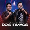 Dois Irmãos (Ao Vivo)