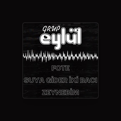 Hör dir Grup Eylül an, schau dir Musikvideos an, lies die Biografie, finde Tourdaten und mehr!