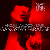 Gangsta's Paradise (Sean Finn Dub Extended Mix) - Ancalima, Loco Miguel &amp; Sean Finn Cover Art