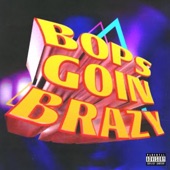 Bops Goin Brazy (feat. tygaaa) artwork