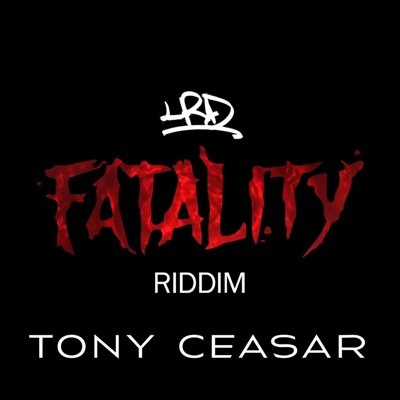 Fatality Riddim XIV (feat. Tony Ceasar) - Single