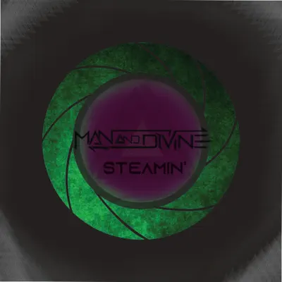 Listen to Steamin' - Single by Man And Divine