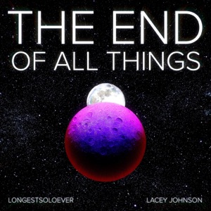 The End of All Things (feat. Lacey Johnson) - Single