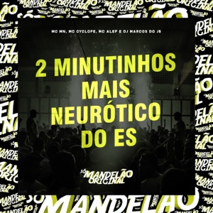 2 Minutinhos Mais Neurótico do Es (feat. DJ Marcos do Jb)