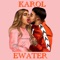 KAROL G - Ewater lyrics