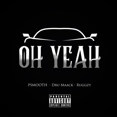 Oh Yeah (feat. Dru Maack & Ruggzy) - Single