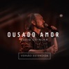 Ousado Amor (Versão Estendida) - EP