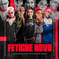 Fetiche Novo (feat. Dj Daniel Fernandes & Dj Caio Vieira) - Single - MC Magrella, Kesley MC & Mc Bg