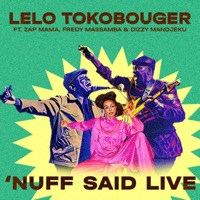 Lelo Tokobouger (feat. Zap Mama, Fredy Massamba & Dizzy Mandjeku) - Single - 'Nuff Said Live