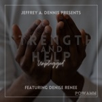 Jeffrey Dennis - Strength & Help (feat. Denise Renee)
