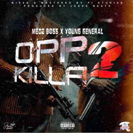 Opp Killa (Part Two) (feat. Medz Boss & Young General) Pi Studios