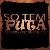 Só Tem Puta (feat. Favelado DJ) - Single