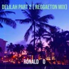 Delilah, Pt. 2 (Reggaeton Mix) - Single