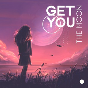 Get You the Moon