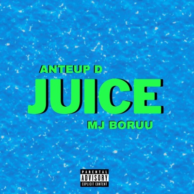 Juice (feat. Mj Boruu) - Single