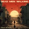 Dead Men Walking (feat. Bruno Cammá) - Mili Milanss & Zeballos lyrics