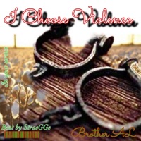 I Choose Violence - Single - Brother Al