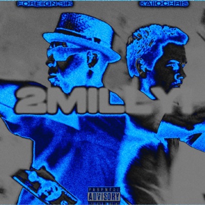 2MILLY! (feat. Kaiiochri$) - Single