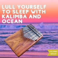 Lull Yourself to Sleep with Kalimba and Ocean Waves Sounds - Kalimba Group