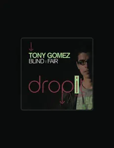 收听 Tony Gomez、观看音乐视频、阅读小传、查看巡演日期等 ！