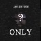 Only - Jay Hayden lyrics