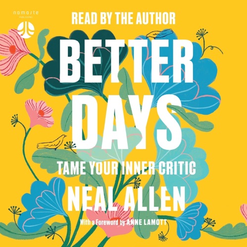 Better Days: Tame Your Inner Critic (Unabridged) cover