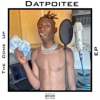 The Come Up - EP - Datpoitee