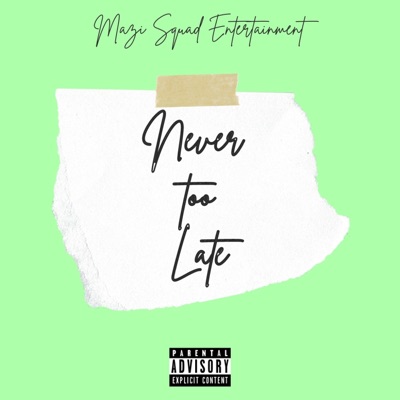 Never too Late (feat. Willy $hakes) - Single