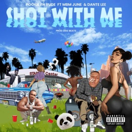 Shot With Me (feat. MBM June & Dante Lee) Pookie F'n Rude