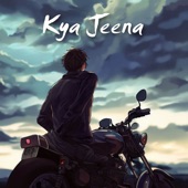 Kya Jeena artwork