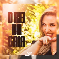O Rei da Gaia - Single - Ana Karla