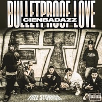 Bulletproof Love - Single - CienBadazz