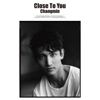 Close To You - CHANGMIN from 東方神起