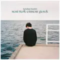 Seni Terk Etmem Gerek