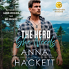 The Hero She Needs: Unbroken Heroes, Book 1 (Unabridged) - Anna Hackett