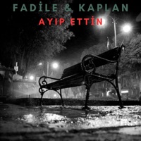 Ayıp Ettin (feat. Kaplan) - Single - Fadile