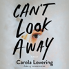 Can't Look Away - Carola Lovering
