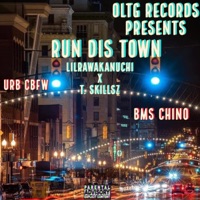 Run Dis Town (feat. Urb cbfw & BMS Chino) - Single - LilRawAkANuchi & T. Skillsz