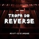 Tropa do Reverse Single