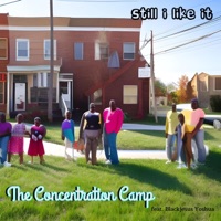 Still I like it (feat. Blackjesus Yoshua) - Single - The Concentration Camp