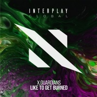 Like to Get Burned - Single - X.Guardians