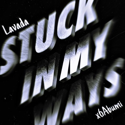 Stuck In My Ways (feat. x6Abumi) - Single