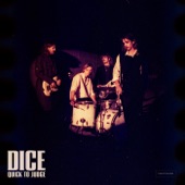 DICE - Quick To Judge