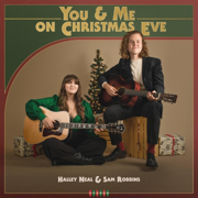 You and Me on Christmas Eve - Sam Robbins & Halley Neal