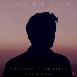 Daybreak (feat. Mae Fox) Vice Vrsa & Yinon Cortis