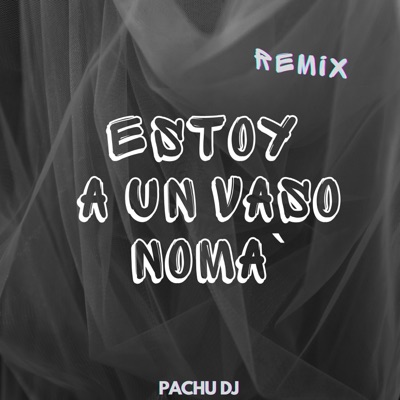 Estoy A Un Vaso Noma' - Single