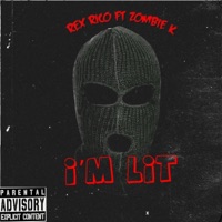 IM LIT (feat. Zombie K) - Single - REX Rico